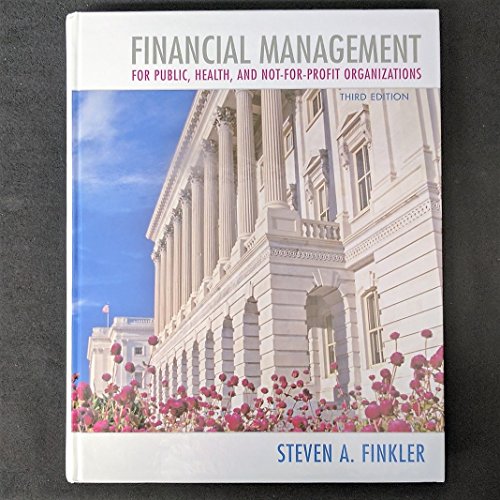 Financial Management for Public, Health, and Not-for-Profit Organizations (3rd Edition)