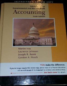 Introduction to Govermental and Not-for-Profit Accounting 6th Edition (Instructor's Review Copy)