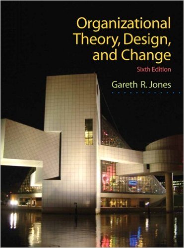 Organizational Theory, Design, and Change Sixth Edition (6th edition) Instructor's Review Copy