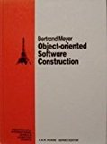 Object-Oriented Software Construction (Prentice-Hall International series in computer science)