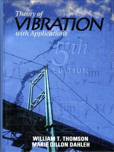 Book Cover Theory of Vibration with Applications (5th Edition)