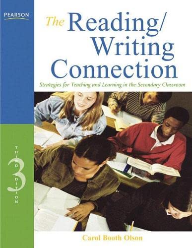Reading/Writing Connection, The: Strategies for Teaching and Learning in the Secondary Classroom