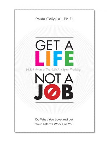Book Cover Get a Life, Not a Job: Do What You Love and Let Your Talents Work For You