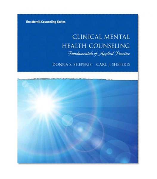 Clinical Mental Health Counseling: Fundamentals of Applied Practice (Merrill Counseling)