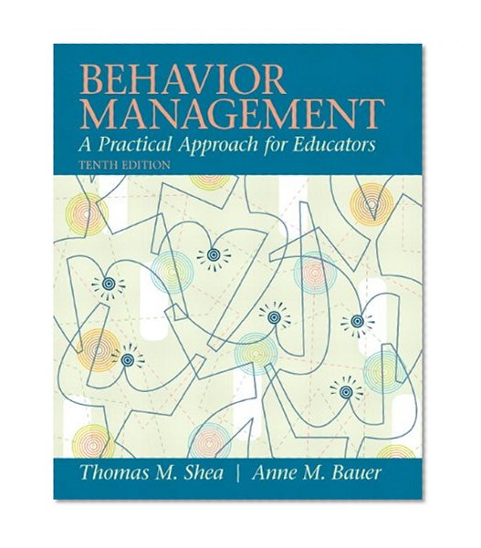 Behavior Management: A Practical Approach for Educators (10th Edition)