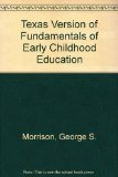 Texas Version of Fundamentals of Early Childhood Education (6th Edition)