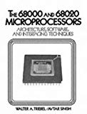 The 68000/68020 Microprocessors: Architecture, Software and Interfacing Techniques