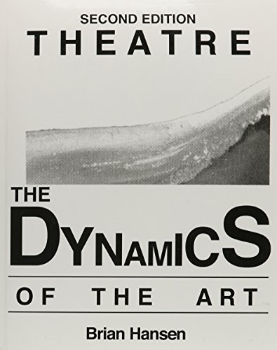 Theatre: The Dynamics of the Art (2nd Edition)