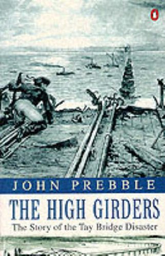 The High Girders: the Story of the Tay Bridge Disaster