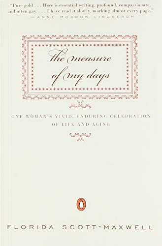 Book Cover The Measure of My Days: One Woman's Vivid, Enduring Celebration of Life and Aging