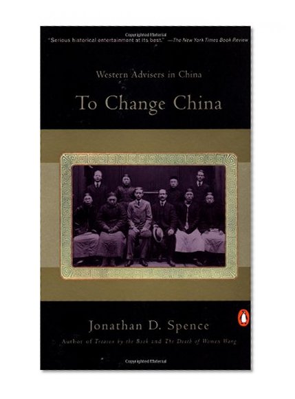 To Change China: Western Advisers in China