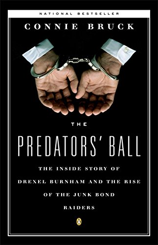 Book Cover The Predators' Ball: The Inside Story of Drexel Burnham and the Rise of the JunkBond Raiders