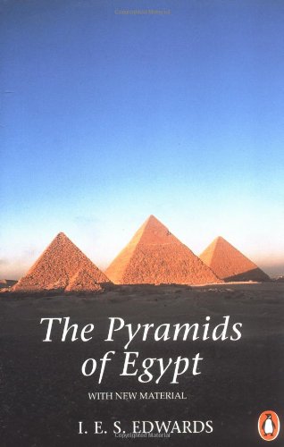 The Pyramids of Egypt: Revised Edition (Penguin archaeology)