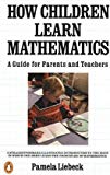 How Children Learn Mathematics: A Guide for Parents and Teachers