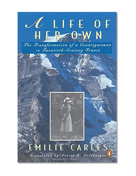 A Life of Her Own: The Transformation of a Countrywoman in 20th-Century France