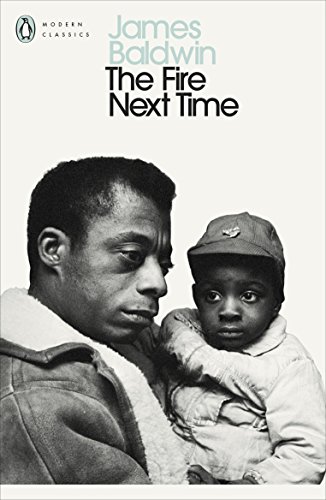 The Fire Next Time: My Dungeon Shook; Down at the Cross (Penguin Modern Classics)