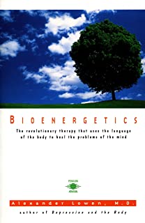 Book Cover Bioenergetics: The Revolutionary Therapy That Uses the Language of the Body to Heal the Problems of the Mind