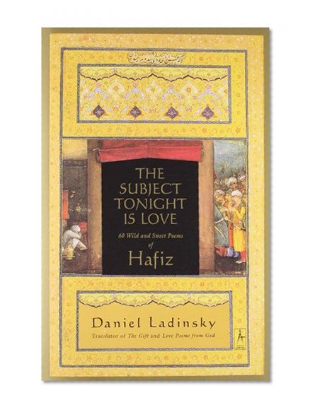 Book Cover The Subject Tonight Is Love: 60 Wild and Sweet Poems of Hafiz (Compass)