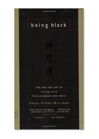 Book Cover Being Black: Zen and the Art of Living with Fearlessness and Grace (Compass)