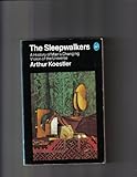 The Sleepwalkers. A History Of Man's Changing Vision Of The Universe