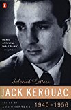Jack Kerouac: Selected Letters, Vol. 1, 1940-1956