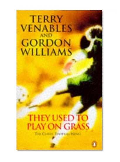 They Used to Play on Grass by Gordon Williams, Terry Venables