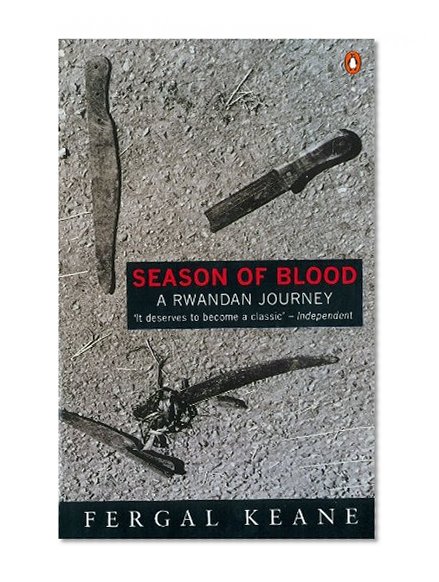 Season of Blood: A Rwandan Journey