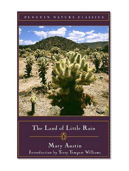 The Land of Little Rain (Classic, Nature, Penguin)