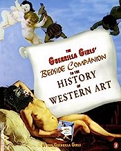 Book Cover The Guerrilla Girls' Bedside Companion to the History of Western Art