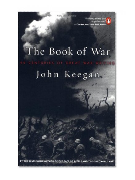 Book Cover The Book of War: 25 Centuries of Great War Writing
