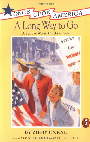 A Long Way to Go: A Story of Women's Right to Vote (Once Upon America)