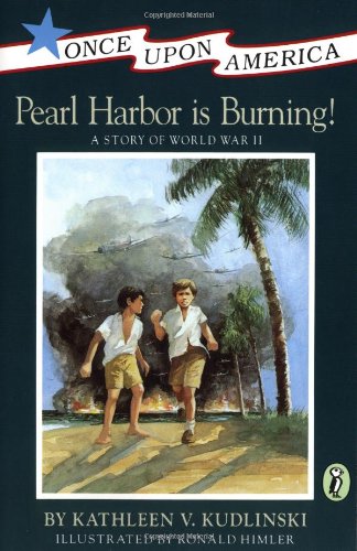 Pearl Harbor Is Burning!: A Story of World War II (Once Upon America)