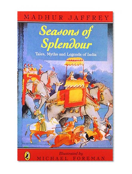Seasons of Splendour: Tales, Myths, and Legends of India