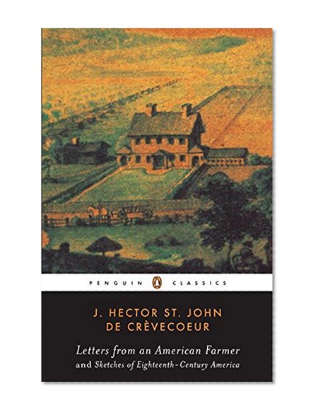 Letters from an American Farmer and Sketches of Eighteenth-Century America (Penguin Classics)