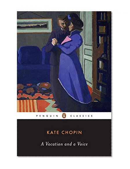 A Vocation and a Voice: Stories (Penguin Classics)