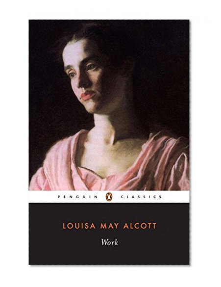 Work: A Story of Experience (Penguin Classics)
