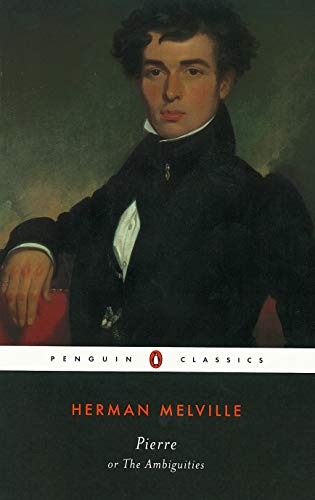 Pierre: or, The Ambiguities (Penguin Classics)