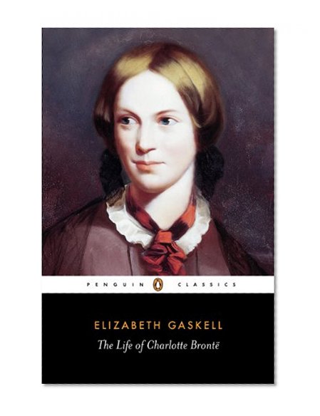 Book Cover The Life of Charlotte Bronte (Penguin Classics)