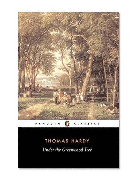 Under the Greenwood Tree (Penguin Classics)