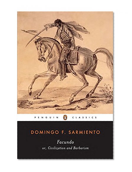 Book Cover Facundo: Or, Civilization and Barbarism (Penguin Classics)