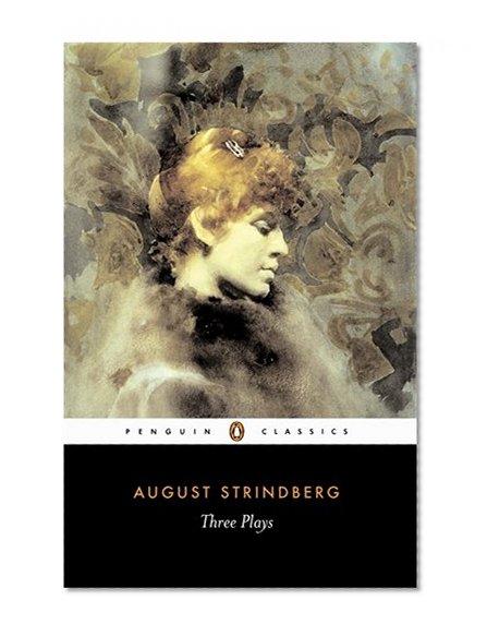 Three Plays: The Father, Easter & Miss Julia