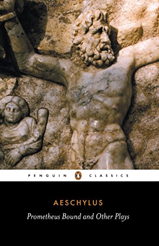 Book Cover Prometheus Bound and Other Plays: Prometheus Bound, The Suppliants, Seven Against Thebes, The Persians