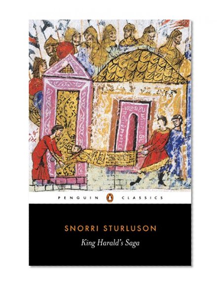 King Harald's Saga: Harald Hardradi of Norway: From Snorri Sturluson's Heimskringla (Penguin Classics)