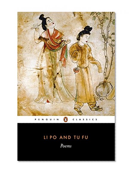 Li Po and Tu Fu: Poems Selected and Translated with an Introduction and Notes (Penguin Classics)
