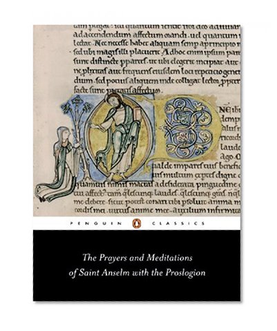 Prayers and Meditations of St. Anselm with the Proslogion (Penguin Classics)