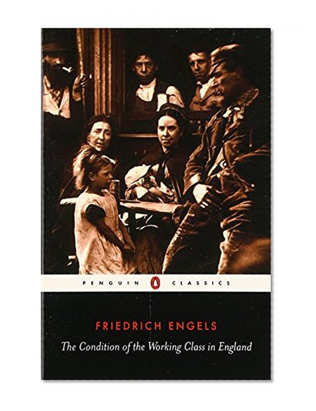 The Condition of the Working Class in England (Classics S)