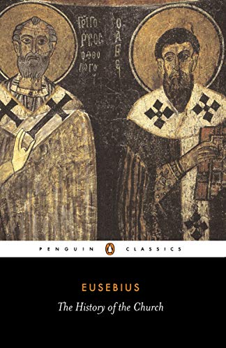 Book Cover The History of the Church: From Christ to Constantine (Penguin Classics)