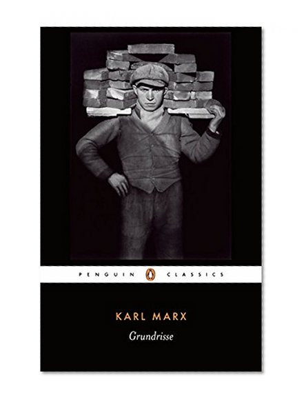 Grundrisse: Foundations of the Critique of Political Economy (Penguin Classics)