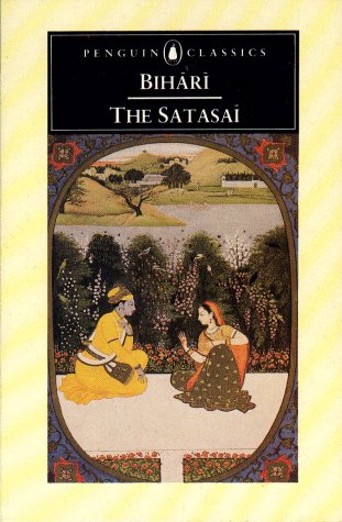 The Satasai of Bihari: Seven Hundred Love Poems; Dual Language Edition (Penguin Classics)
