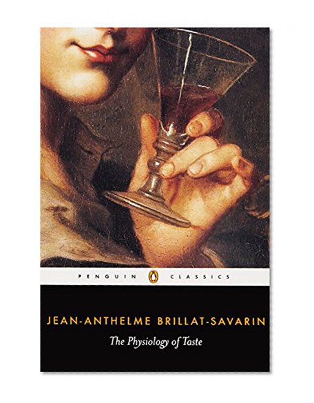 The Physiology of Taste (Penguin Classics)